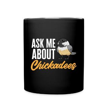 Bird Chickadee Bird Watching - Full Colour Mug - black - Front