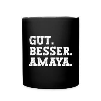 Gut Besser Amaya Lustiger Spruch Name Amaya - Tasse einfarbig - Schwarz - Vorne