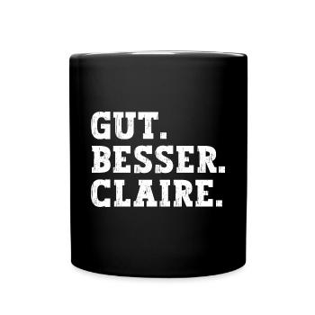Gut Besser Claire Lustiger Spruch Name Claire - Tasse einfarbig - Schwarz - Vorne