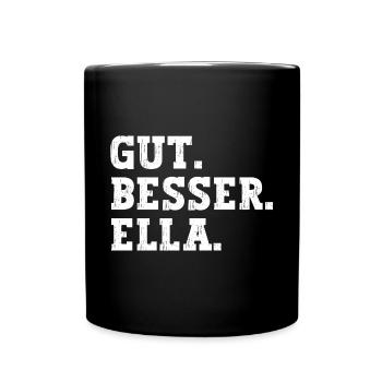 Gut Besser Ella Lustiger Spruch Name Ella - Tasse einfarbig - Schwarz - Vorne
