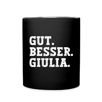 Gut Besser Giulia Lustiger Spruch Name Giulia - Tasse einfarbig - Schwarz - Vorne