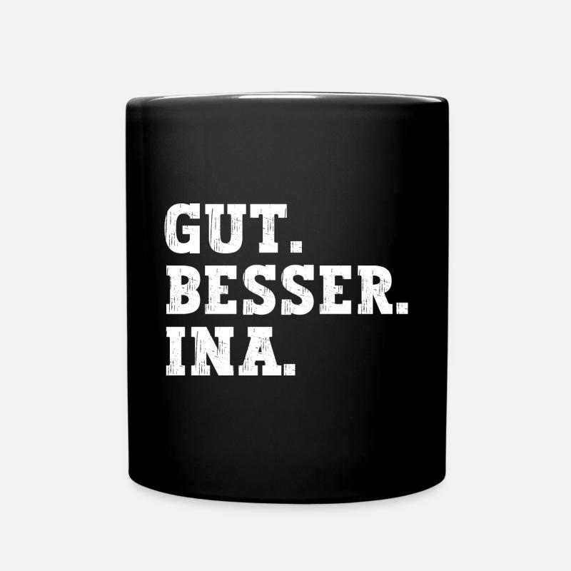 Gut Besser Ina Lustiger Spruch Name Ina - Tasse einfarbig - Schwarz