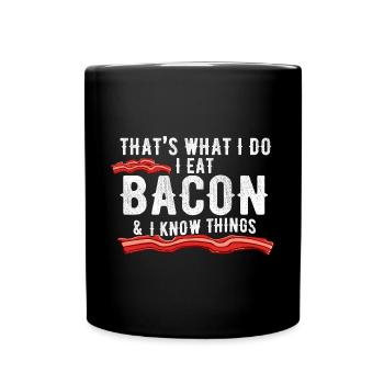 C’est ce que je fais : je mange du bacon et je sais - Mug uni - noir - Devant