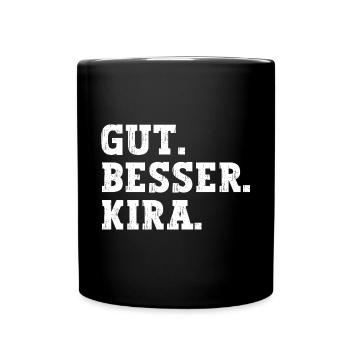Gut Besser Kira Lustiger Spruch Name Kira - Tasse einfarbig - Schwarz - Vorne