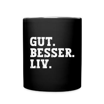 Gut Besser Liv Lustiger Spruch Name Liv - Tasse einfarbig - Schwarz - Vorne