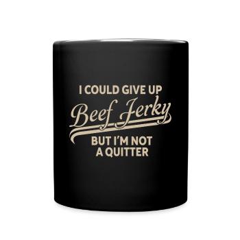 I could give up beef jerky, but I'm not a - Full Colour Mug - black - Front