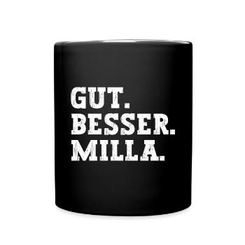 Gut Besser Milla Lustiger Spruch Name Milla - Tasse einfarbig - Schwarz - Vorne