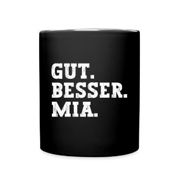 Gut Besser Mia Lustiger Spruch Name Mia - Tasse einfarbig - Schwarz - Vorne