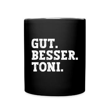 Gut Besser Toni Lustiger Spruch Name Toni - Tasse einfarbig - Schwarz - Vorne