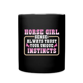 Horse Girl Sense Always Trust Your Unique Instinct - Full Colour Mug - black - Front
