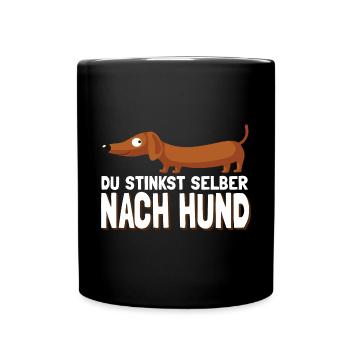Du Stinkst Selber Nach Hund Dackel - Tasse einfarbig - Schwarz - Vorne