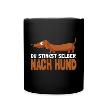 Du Stinkst Selber Nach Hund - Tasse einfarbig - Schwarz - Vorne