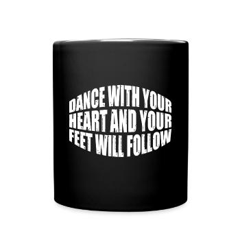 Danse avec ton cœur et tes pieds suivront 19 - Mug uni - noir - Devant
