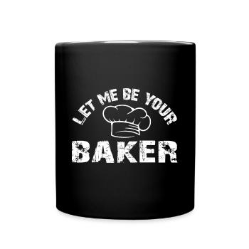 Lass mich Dein Bäcker sein mit Bäckermütze - Tasse einfarbig - Schwarz - Vorne