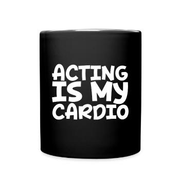Acting Is My Cardio - Full Colour Mug - black - Front