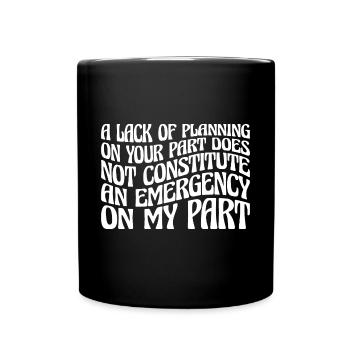 Un manque de planification de votre part ne ... 27 - Mug uni - noir - Devant