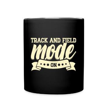 Track And Field Athletes Track & Field Mode On - Full Colour Mug - black - Front