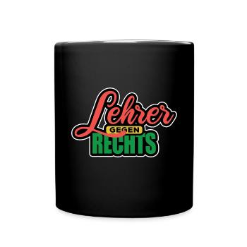 Lehrer Gegen Rechts - Gegen Rechts, gegen Hetze - Tasse einfarbig - Schwarz - Vorne