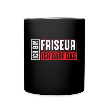 Friseur | Ich bin Friseur ich darf das - Tasse einfarbig - Schwarz - Vorne