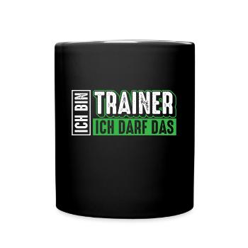 Trainer | Ich bin Trainer ich darf das - Tasse einfarbig - Schwarz - Vorne