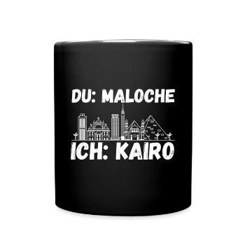 Du Maloche ich Kairo - Tasse einfarbig - Schwarz - Vorne