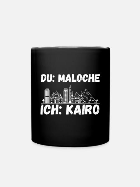 Du Maloche ich Kairo - Tasse einfarbig - Schwarz