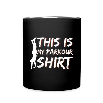 Extreme Sports Parkour C’est ma chemise de parkour - Mug uni - noir - Devant