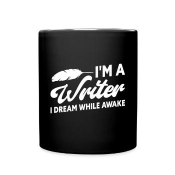 I'm a Writer I Dream While Awake Writer Author - Full Colour Mug - black - Front