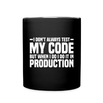 But When I Do I Do It In Production 4 - Tasse einfarbig - Schwarz - Vorne