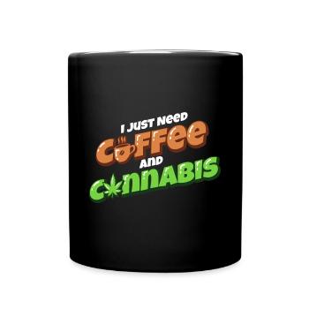 J’ai juste besoin de café et de cannabis - Mug uni - noir - Devant