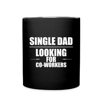 Single Dad Looking For Co-workers 2 - Full Colour Mug - black - Front
