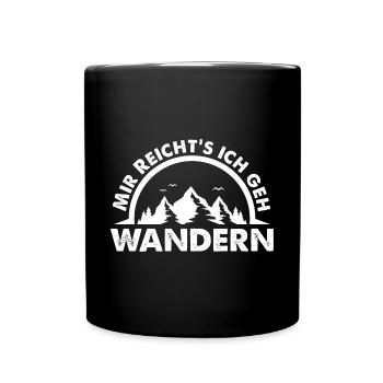 Mir reicht's ich geh wandern! Wander Funshirt cool - Tasse einfarbig - Schwarz - Vorne