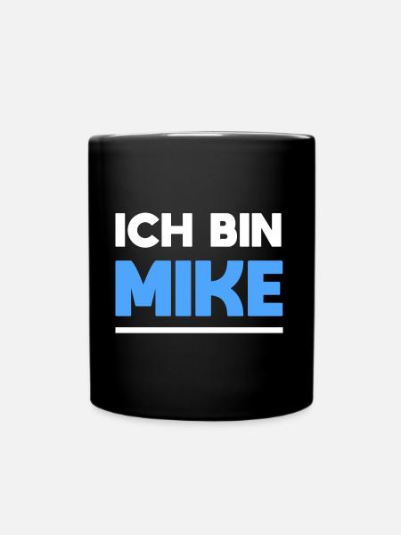 Mike Name Spruch für stolze Mikes - Tasse einfarbig - Schwarz