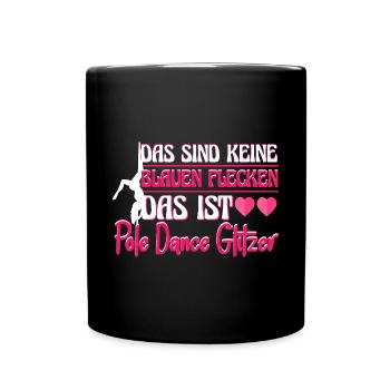 Pole Dance Das sind keine blauen Flecken - Tasse einfarbig - Schwarz - Vorne