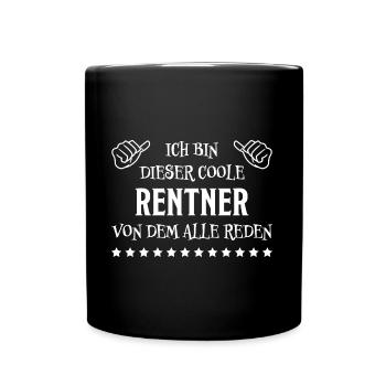 Rentner Lustiger Spruch Rente Ruhestand Geschenk - Tasse einfarbig - Schwarz - Vorne