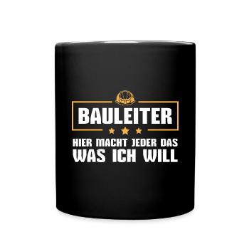Bauleiter Baustelle Bauleitung Spruch - Tasse einfarbig - Schwarz - Vorne