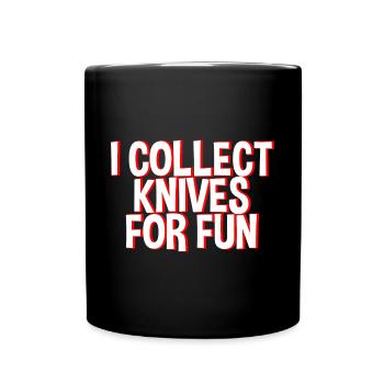I Collect Knives For Fun - Tasse einfarbig - Schwarz - Vorne