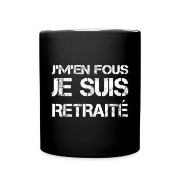 J'm'en Fous Je Suis Retraité - Mug uni - noir - Devant