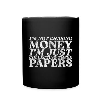 Je ne suis pas en train de courir après l’argent juste en collectant des papiers 3 - Mug uni - noir - Devant