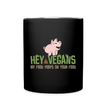 Poops on your Food - Lustiges Anti Vegan - Tasse einfarbig - Schwarz - Vorne