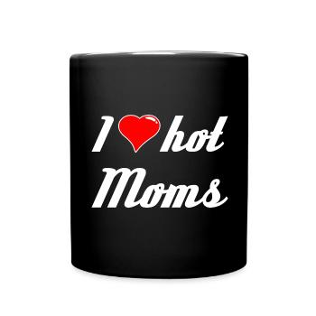 I love hot Moms Ich liebe Mütter Männer Väter - Tasse einfarbig - Schwarz - Vorne