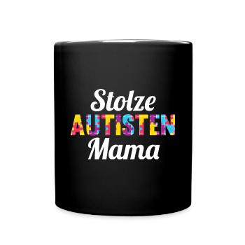 Mama Mutter Autismus Autist Autisten - Tasse einfarbig - Schwarz - Vorne
