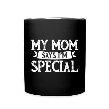 Ma mère dit que je suis spécial 4 - Mug uni - noir - Devant