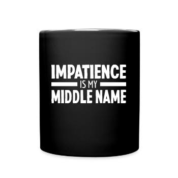 Personne impatiente trépidante impatience dictons - Mug uni - noir - Devant