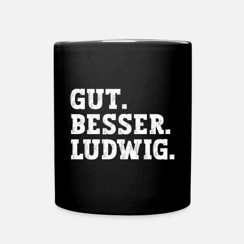Gut Besser Ludwig Lustiger Spruch Name Ludwig - Tasse einfarbig - Schwarz