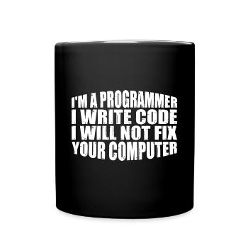 I'm A Programmer I Will Not Fix Your Computer 4 - Tasse einfarbig - Schwarz - Vorne