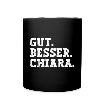 Gut Besser Chiara Lustiger Spruch Name Chiara - Tasse einfarbig - Schwarz - Vorne