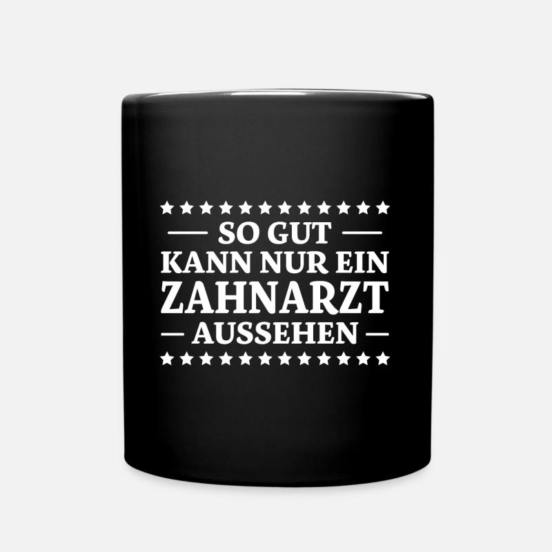 Zahnarzt Spruch Beruf Lustiges Zahnarzt Geschenk - Tasse einfarbig - Schwarz