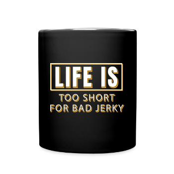 Life is too short for bad beef jerky - Full Colour Mug - black - Front
