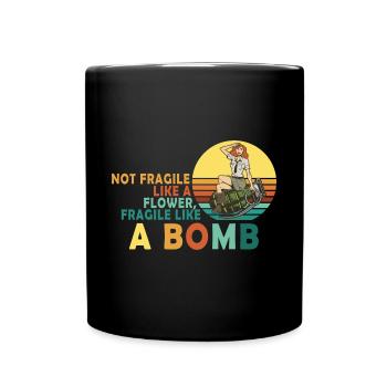 Not fragile like a flower, but a - Full Colour Mug - black - Front